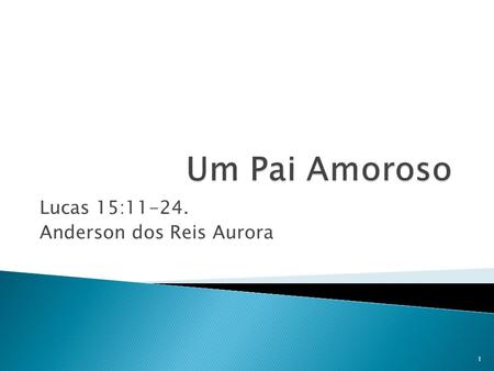 Lucas 15: Anderson dos Reis Aurora