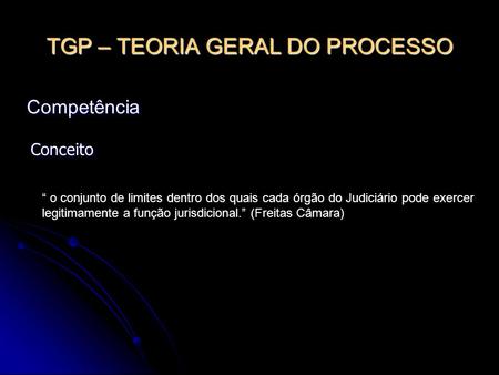TGP – TEORIA GERAL DO PROCESSO
