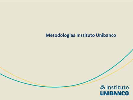 Metodologias Instituto Unibanco