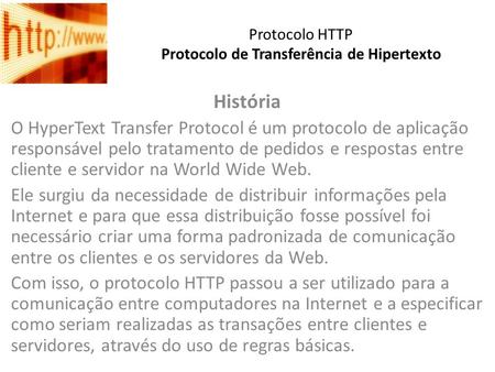 Protocolo HTTP Protocolo de Transferência de Hipertexto