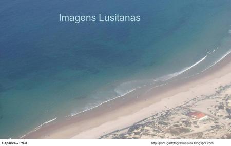 Imagens Lusitanas Caparica – Praia