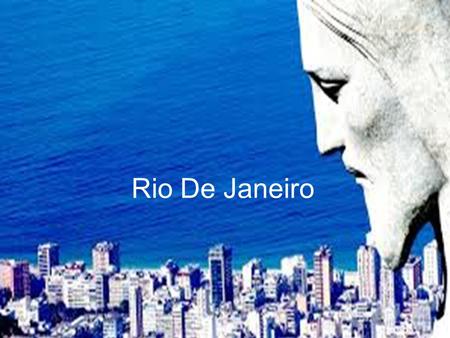 Rio De Janeiro.