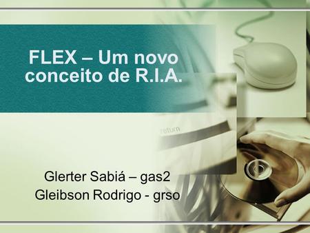 FLEX – Um novo conceito de R.I.A.