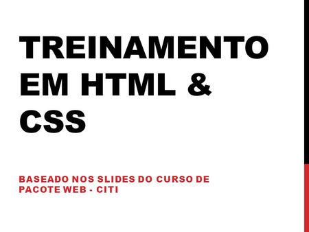 Treinamento em HTML & CSS