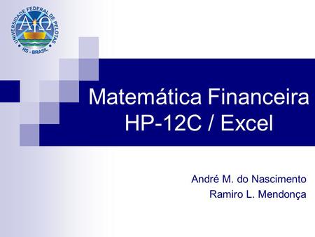 Matemática Financeira HP-12C / Excel