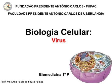 Biologia Celular: Vírus Biomedicina 1º P