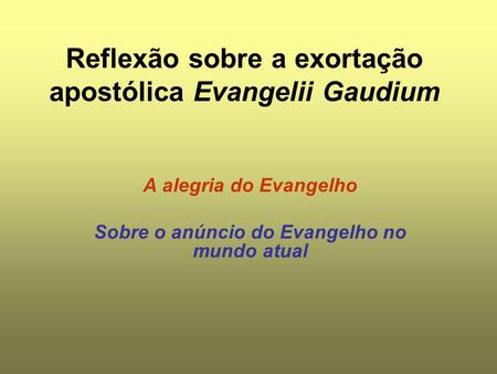 Reflexão sobre a exortação apostólica Evangelii Gaudium