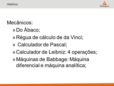 Régua de cálculo de da Vinci; Calculador de Pascal;