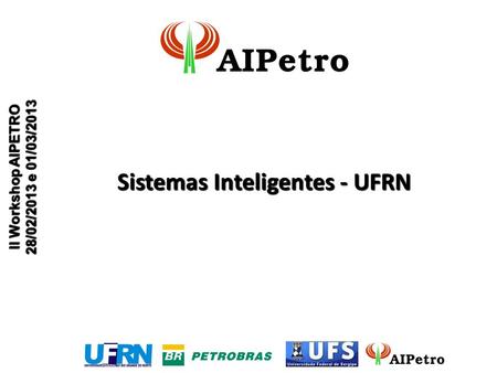 Sistemas Inteligentes - UFRN. Gestão de Ativos Monitorar processo e equipamentos; Índice de eficiência em equipamentos; Quebra de equipamentos; Análise.