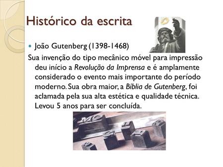Histórico da escrita João Gutenberg ( )
