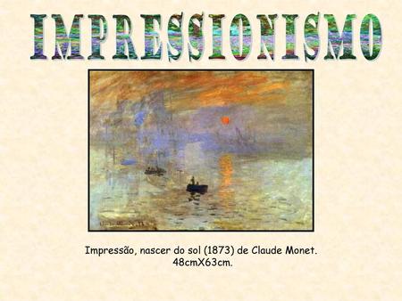 Impressão, nascer do sol (1873) de Claude Monet.