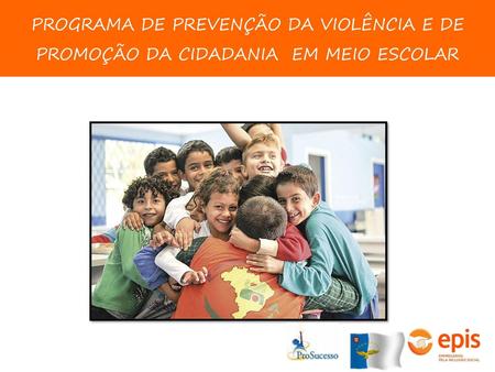 Programa de prevenção da violência e promoção da cidadania em meio escolar