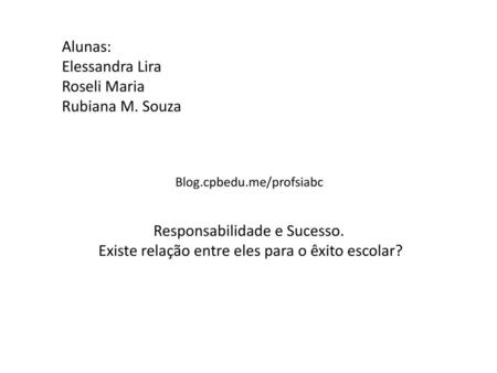 Elessandra Lira Roseli Maria Rubiana M. Souza