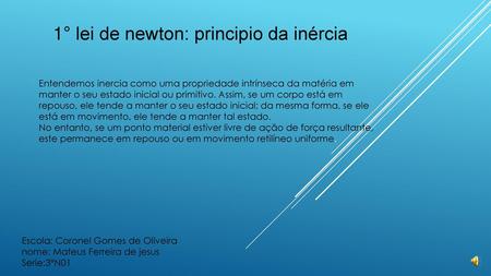 1° lei de newton: principio da inércia