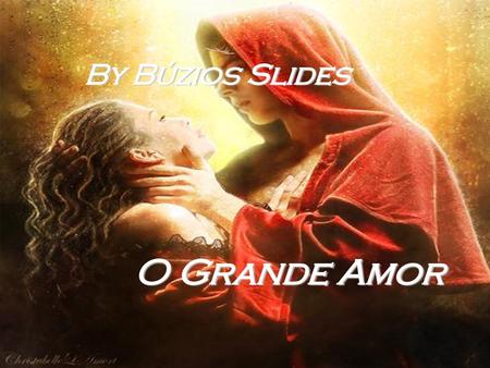By Búzios Slides O Grande Amor.