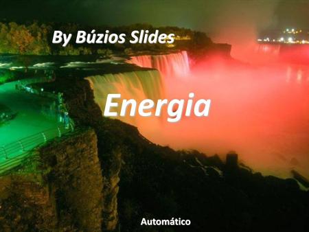 By Búzios Slides Energia Automático.