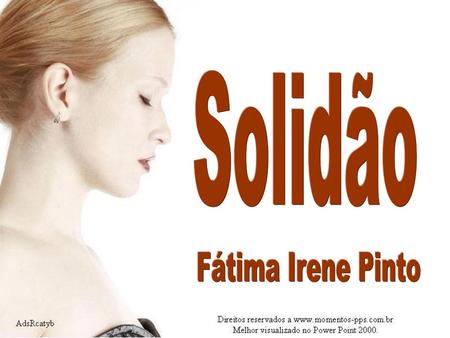 Solidão Fátima Irene Pinto.