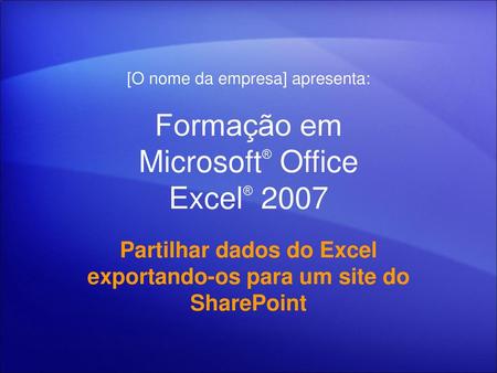 Formação em Microsoft® Office Excel® 2007