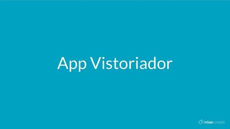 App Vistoriador.