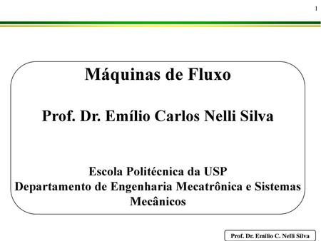 Máquinas de Fluxo Prof. Dr. Emílio Carlos Nelli Silva