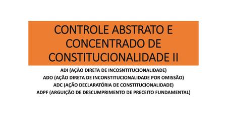 CONTROLE ABSTRATO E CONCENTRADO DE CONSTITUCIONALIDADE II