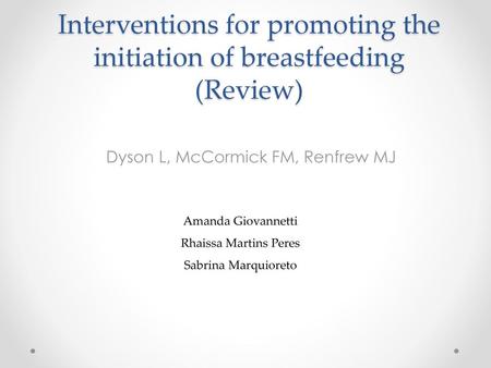 Interventions for promoting the initiation of breastfeeding (Review)