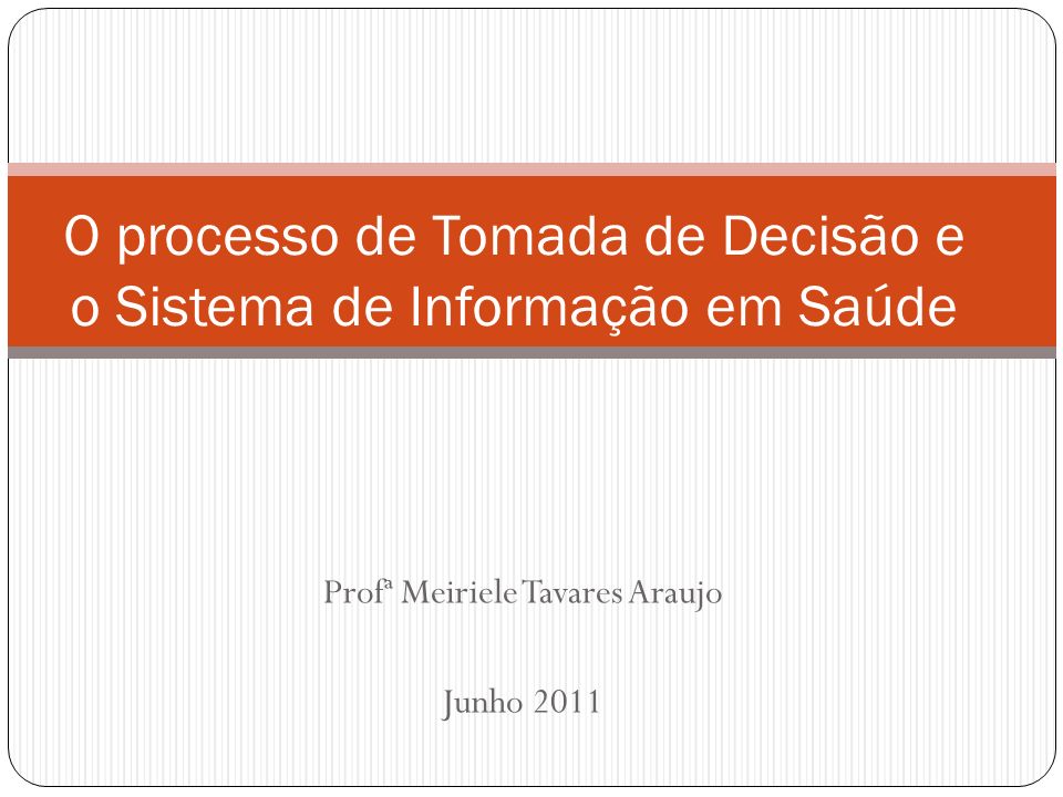 O processo de Tomada de Decisão e o Sistema de Informação em Saúde - ppt  carregar