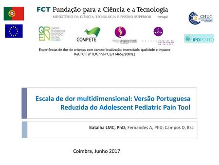 Batalha LMC, PhD; Fernandes A, PhD; Campos D, Bsc