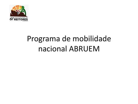 Programa de mobilidade nacional ABRUEM