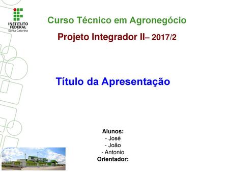 Curso Técnico em Agronegócio Projeto Integrador II– 2017/2
