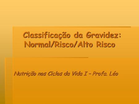 Classificação da Gravidez: Normal/Risco/Alto Risco