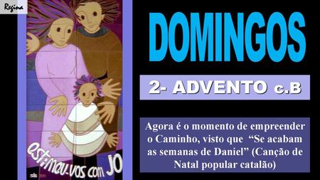 Regina DOMINGOS 2- ADVENTO c.B