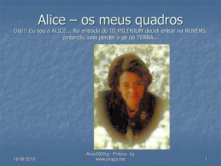 Alice – os meus quadros Olá. Eu sou a ALICE