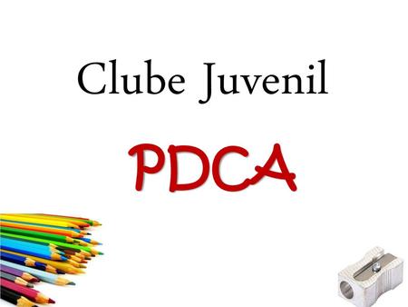 Clube Juvenil PDCA.