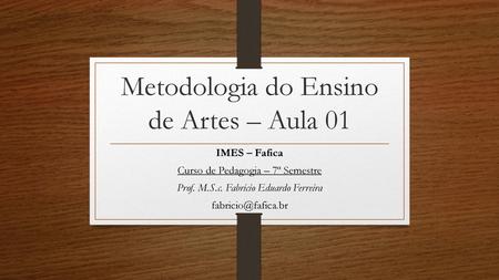 Metodologia do Ensino de Artes – Aula 01