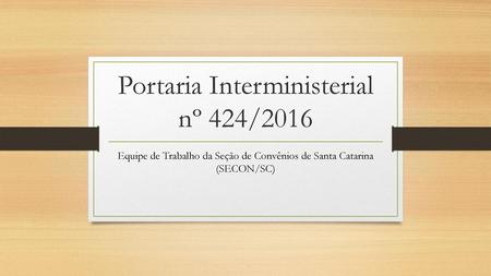 Portaria Interministerial nº 424/2016