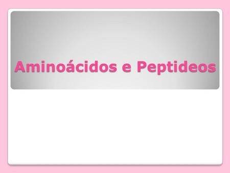 Aminoácidos e Peptideos