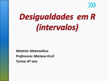 Desigualdades em R (intervalos)