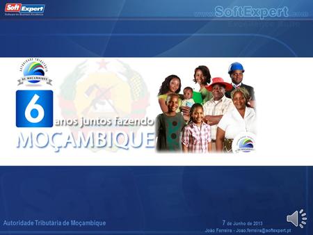 Autoridade Tributária de Moçambique7 de Junho de 2013 João Ferreira -