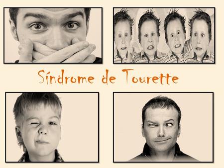 Síndrome de Tourette.