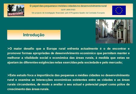Introdução O papel das pequenas e médias cidades no desenvolvimento rural QLRT–2000-01923 Um projecto de investigação financiado pelo V Programa Quadro.