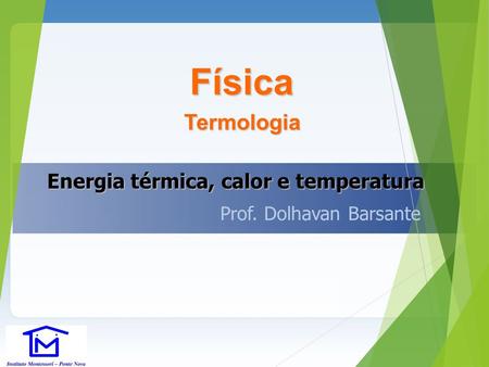 Física Termologia Energia térmica, calor e temperatura