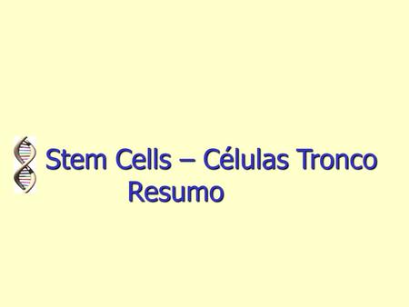 Stem Cells – Células Tronco
