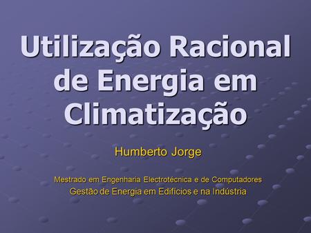 Utilização Racional de Energia em Climatização