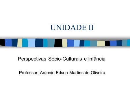 Professor: Antonio Edson Martins de Oliveira