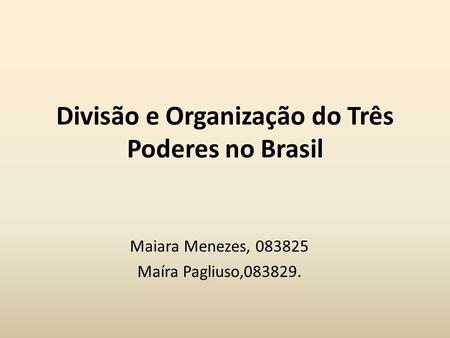 Divisão e Organização do Três Poderes no Brasil