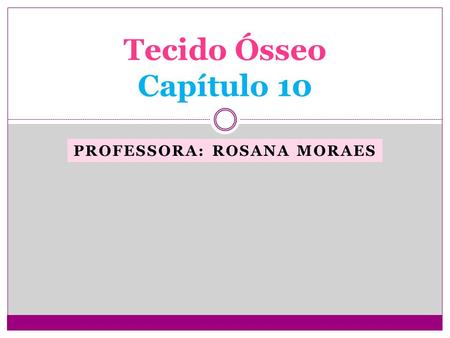 Professora: Rosana Moraes