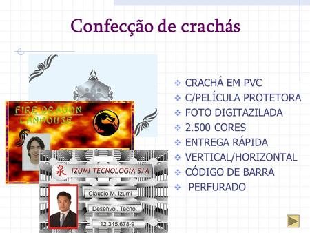 Confecção de crachás  CRACHÁ EM PVC  C/PELÍCULA PROTETORA  FOTO DIGITAZILADA  2.500 CORES  ENTREGA RÁPIDA  VERTICAL/HORIZONTAL  CÓDIGO DE BARRA.