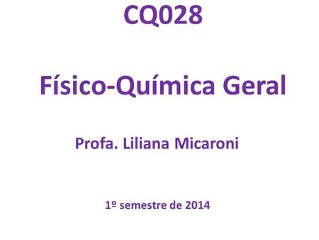 CQ028 Físico-Química Geral