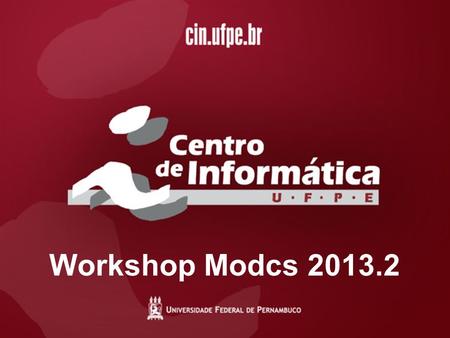 Workshop Modcs 2013.2. Evaluating Coffee Manufacturing Using Stochastic Petri Net Lubnnia Morais Orientador: Eduardo Tavares